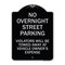 Signmission No Overnight Street Parking Violators Will Be Towed Away at Vehicle Owners Expense, BS-1824-23823 A-DES-BS-1824-23823 - alternate 1